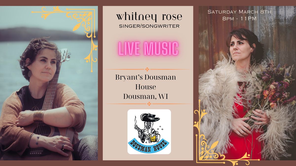 Whitney Rose LIVE MUSIC at Bryant's Dousman House