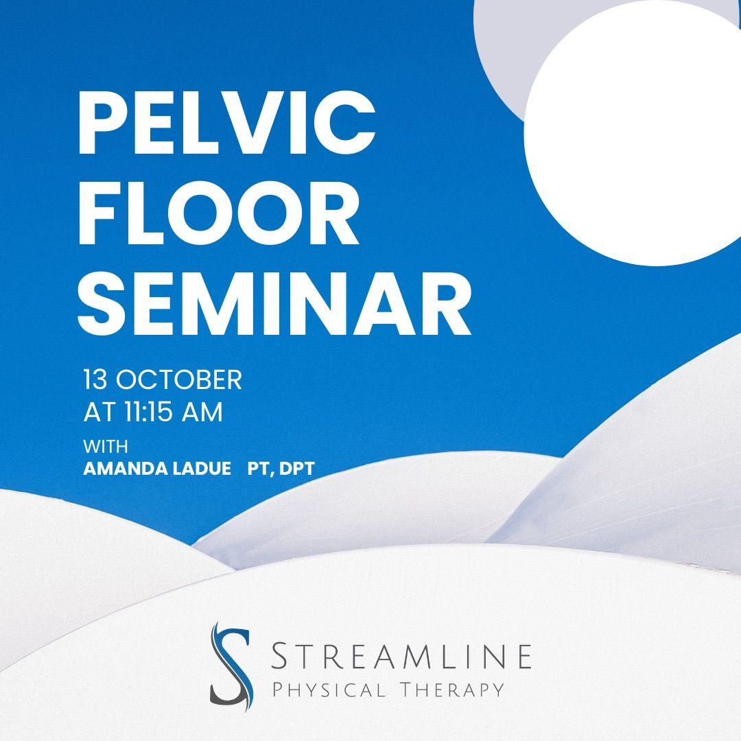 PELVIC FLOOR SEMINAR with Streamline Physical Therapy, LLC