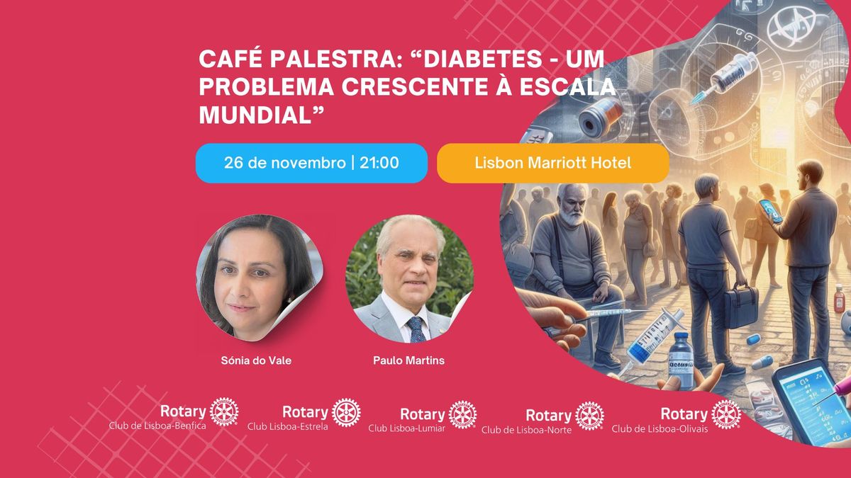 Caf\u00e9 Palestra: Diabetes - um problema crescente \u00e0 escala mundial