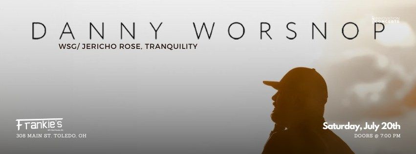 Danny Worsnop (of Asking Alexandria) with Jericho Rose&Tranquily LIVE at Frankies Sat July 20th 7pm
