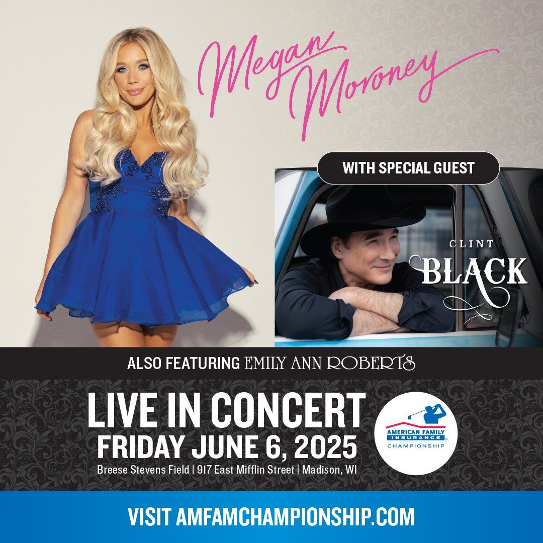 American Family Insurance Championship Concert: Megan Moroney  Clint Black & Emily Ann Roberts