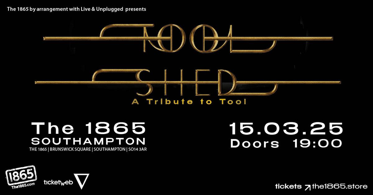 Tool Shed: A Tribute to Tool \u2022 The 1865 \u2022 Southampton