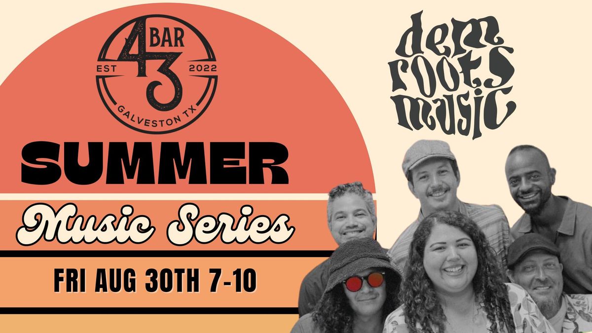 Summer Music Series w\/ Dem Roots