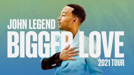 John Legend - Bigger Love 2021 Tour