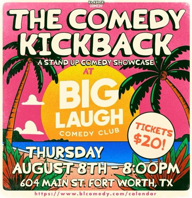 The Comedy Kickback : A Stand-Up Comedy Showcase @ Big Laugh Comedy Club