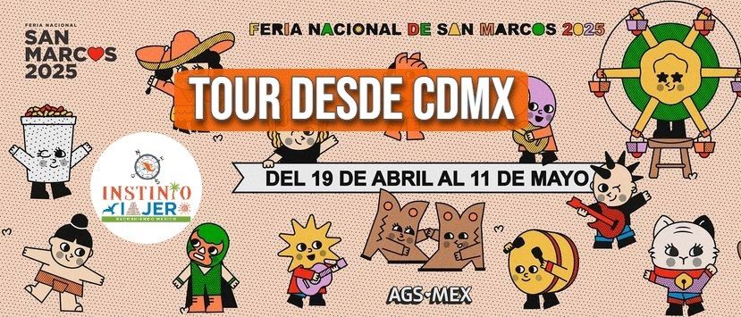 Feria Nacional de San Marcos 25 - INFO Salida CDMX