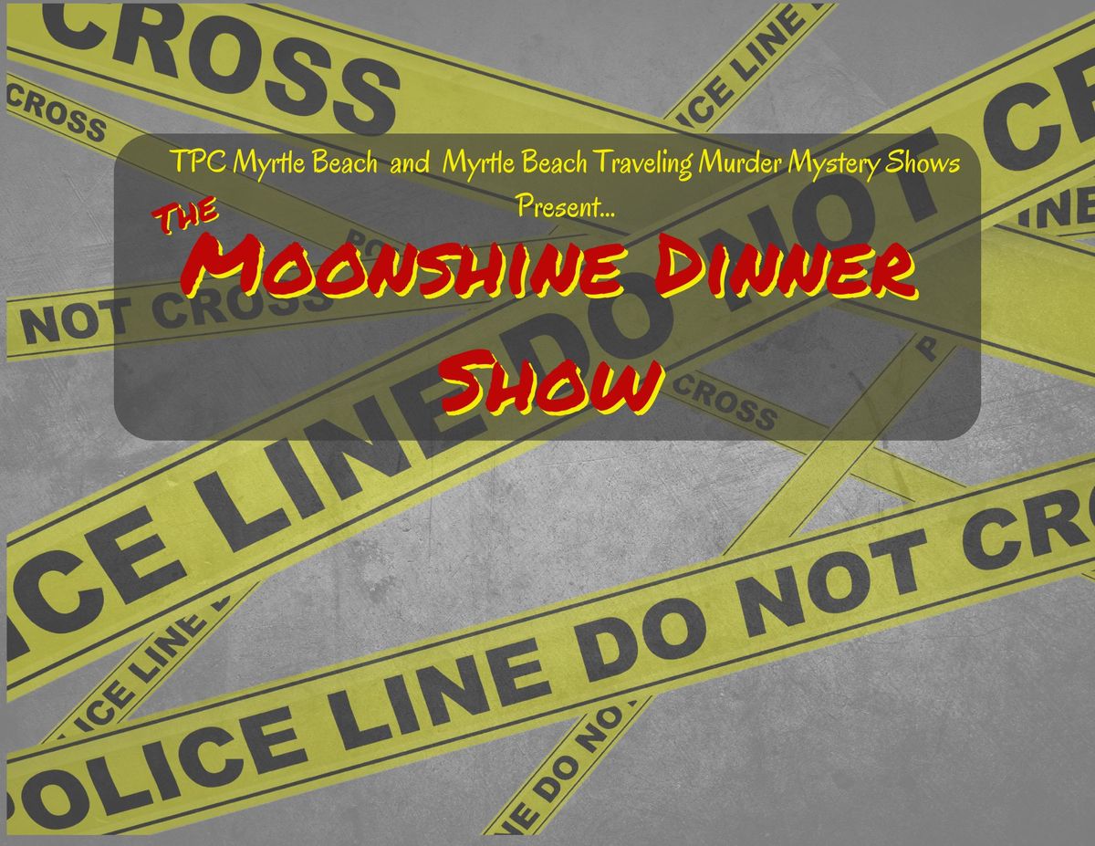 The Moonshine Dinner Show