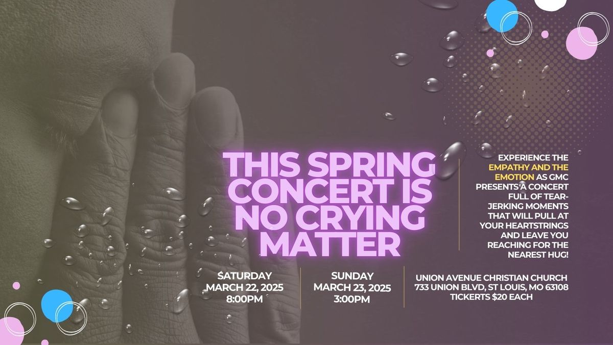 This Spring Concert is No Crying Matter