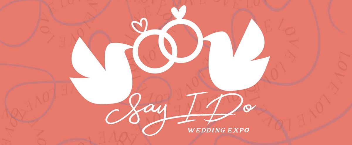 Say I Do Wedding Expo 