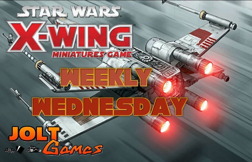 Jolt Games - X-Wing Weekly
