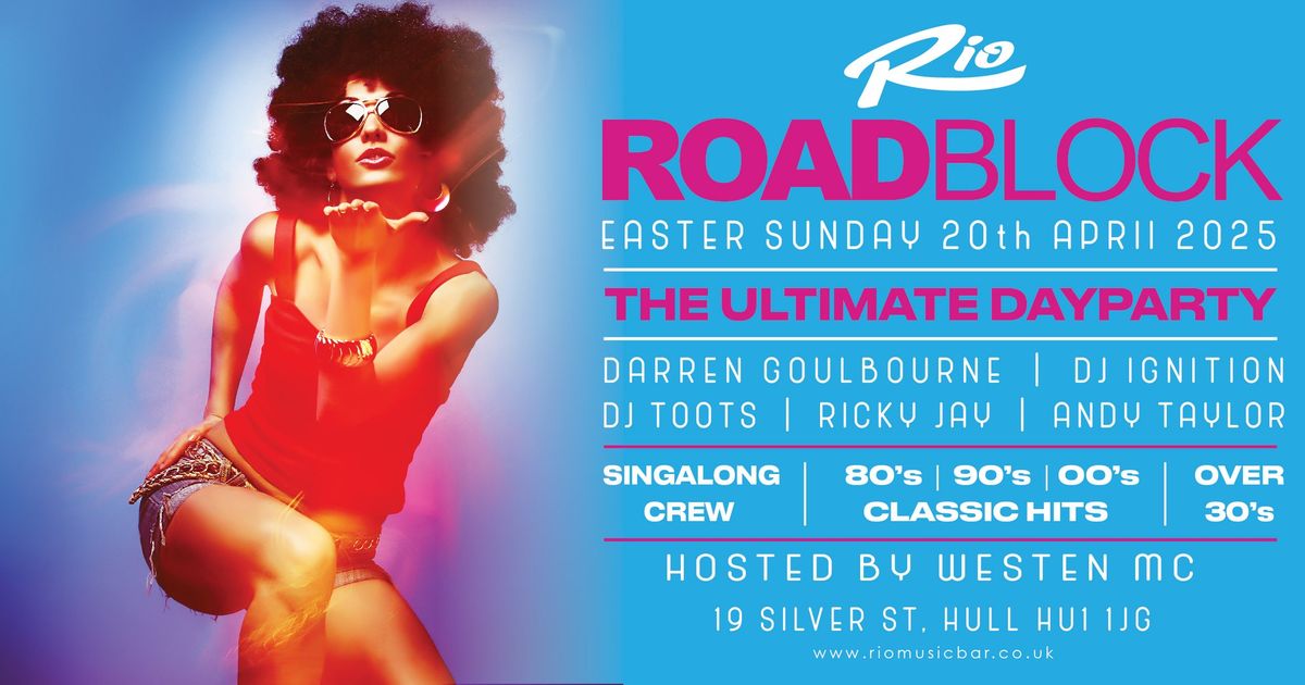 Roadblock Easter Sunday (over 30s) 80s \/ 90s \/ 00s