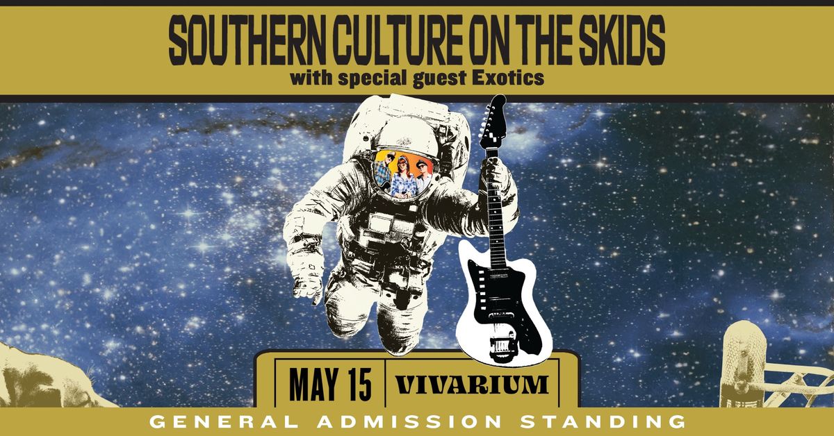 Southern Culture on the Skids w\/ The Exotics at the Vivarium
