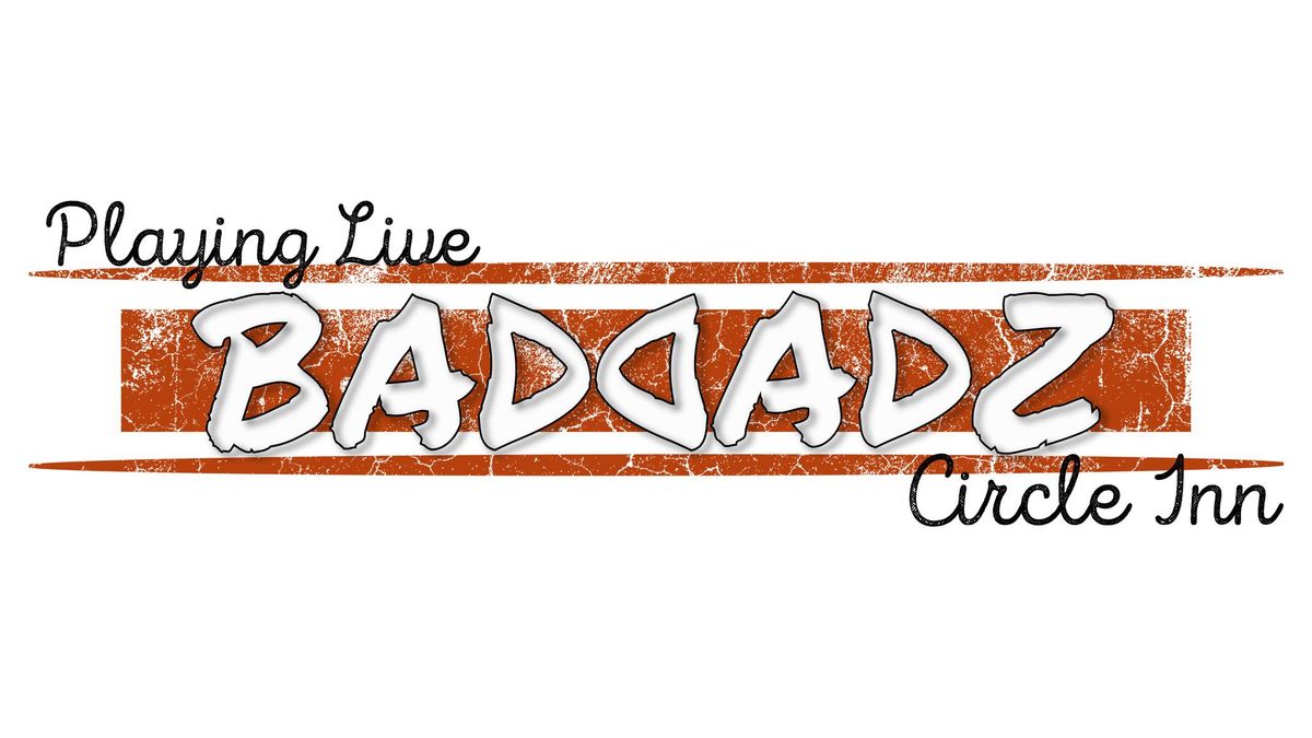 Baddadz Live at Circle Inn