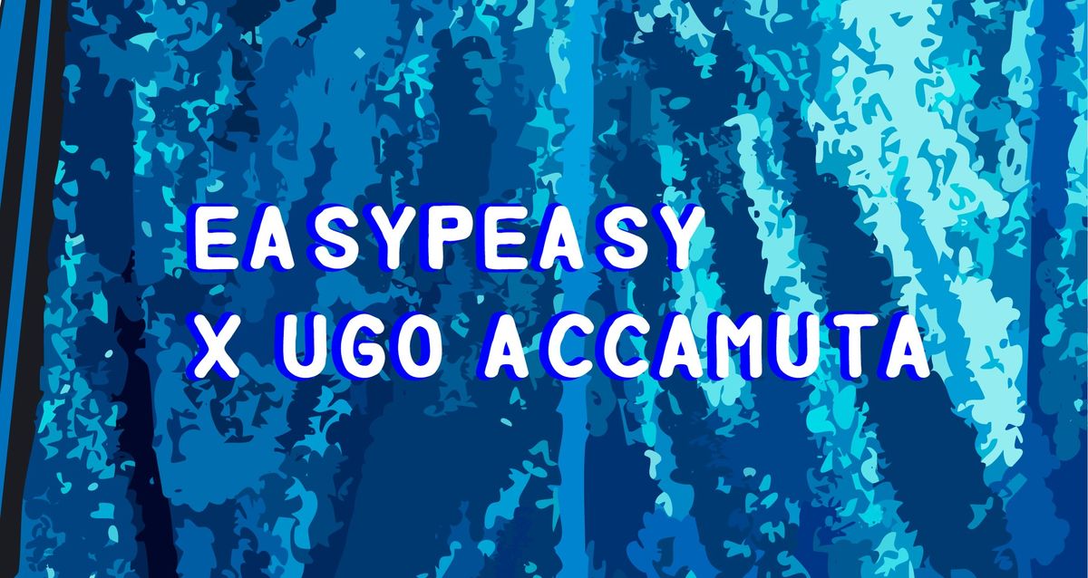 Easypeasy x UGO ACCAMUTA | Indie Pop Italiano