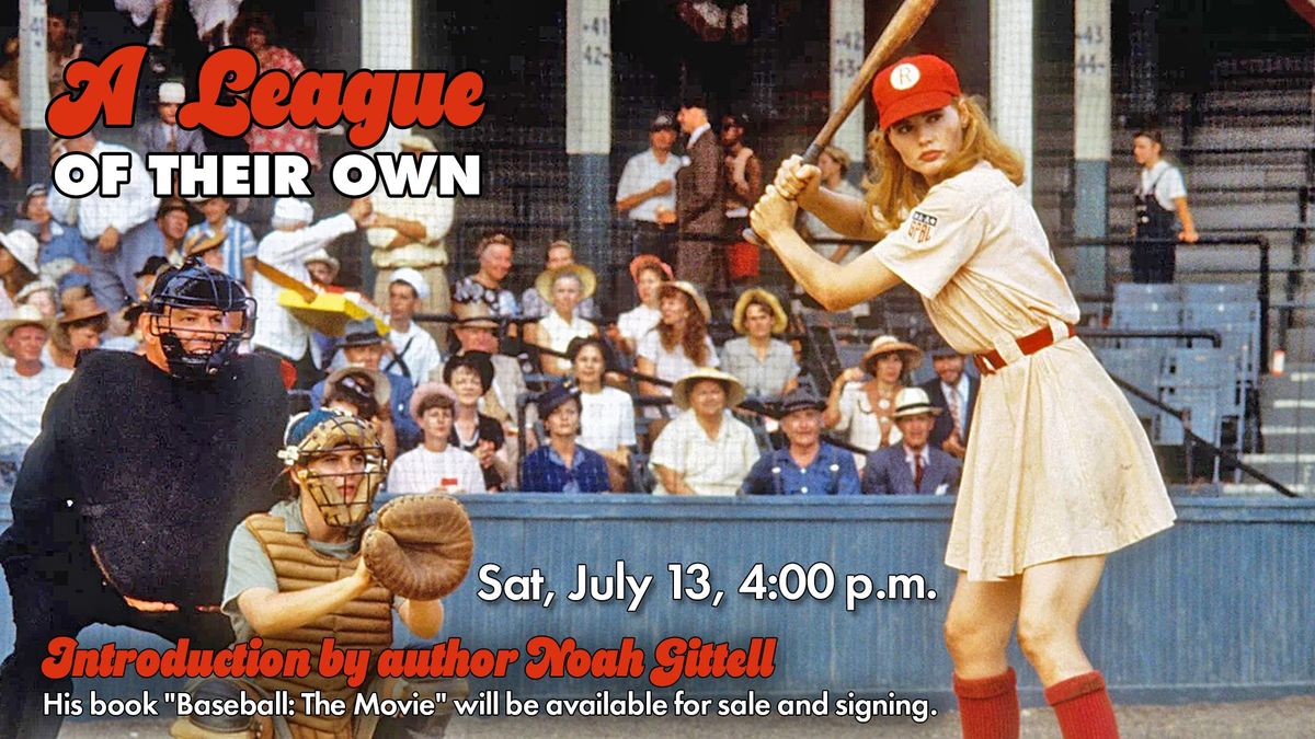 One Show Only: A LEAGUE OF THEIR OWN + intro and book signing w\/ Noah Gittell