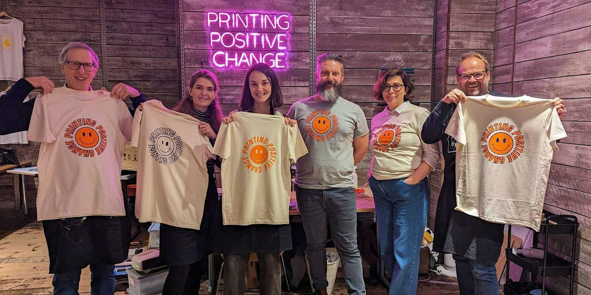 'Printing Positive Change' Screen Printing Workshop