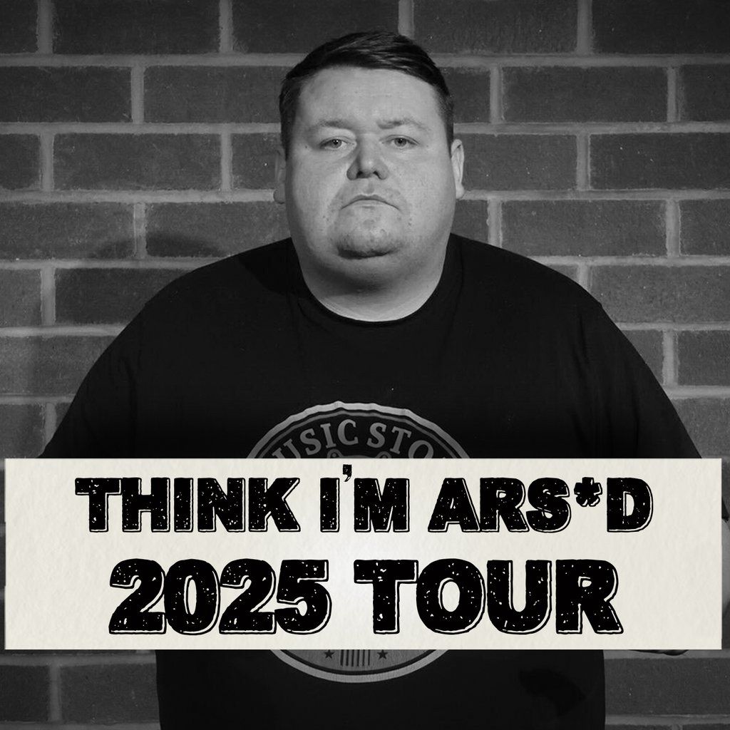 Tony Carroll - Think I'm Ars*d 2025 Tour.