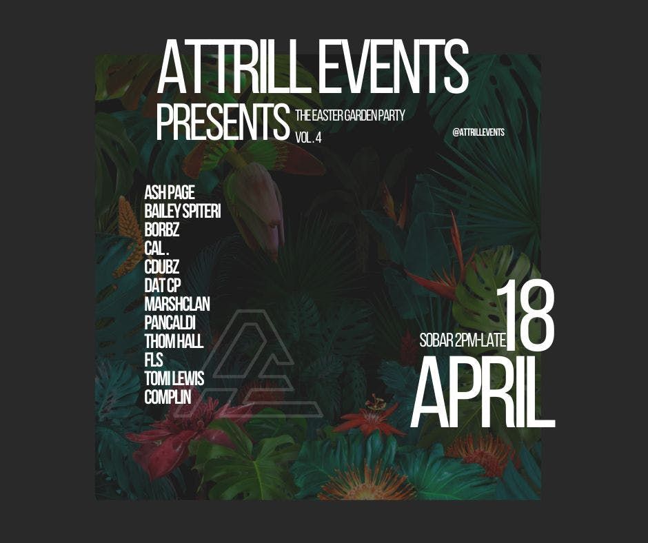 AttrillEvents presents; The Easter Garden Party Vol 4