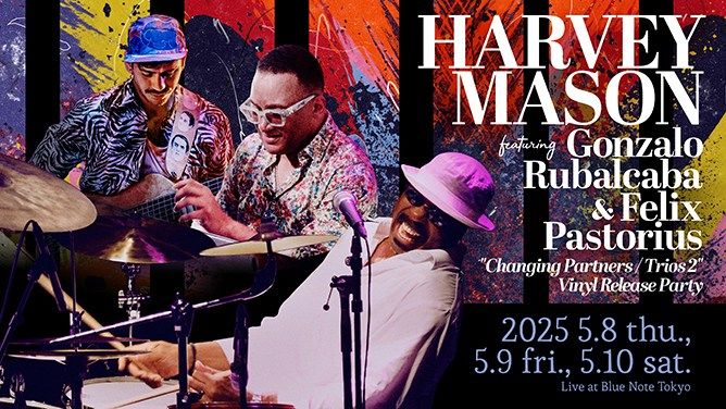 HARVEY MASON feat. GONZALO RUBALCABA\uff06FELIX PASTORIUS "Changing Partners\/Trios 2" Vinyl Release Party