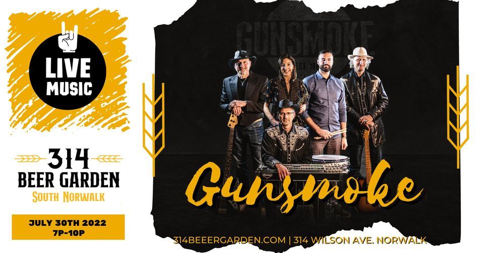 Gunsmoke, 314 Beer Garden, Norwalk, 30 July 2022