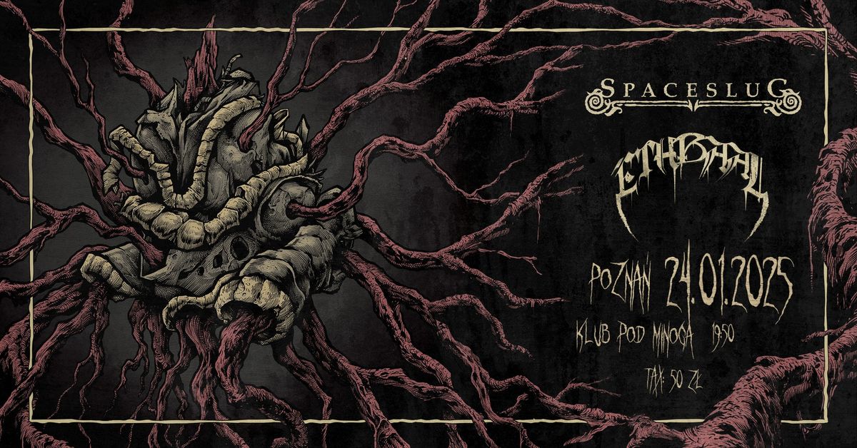 Spaceslug x Ethbaal | 24.01.2025 Klub pod Minog\u0105 w Poznaniu