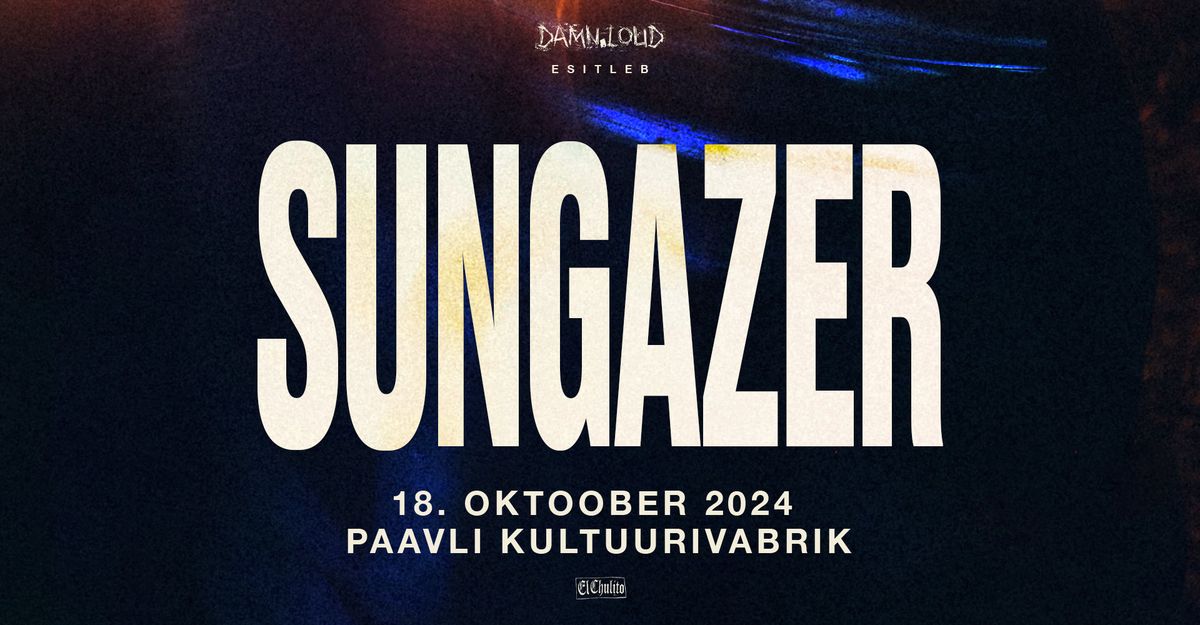 Sungazer (US) \u2022 18.10 \u2022 Paavli Kultuurivabrik