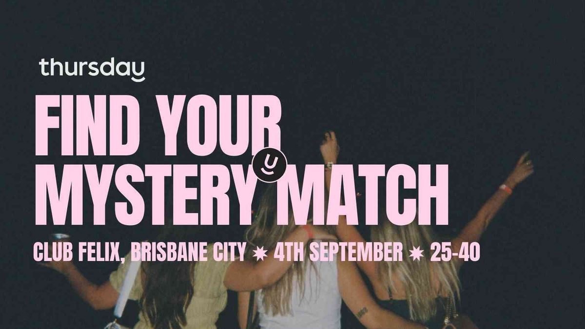 Thursday | Club Felix - AI Matchbox Night (25-40) | Brisbane City