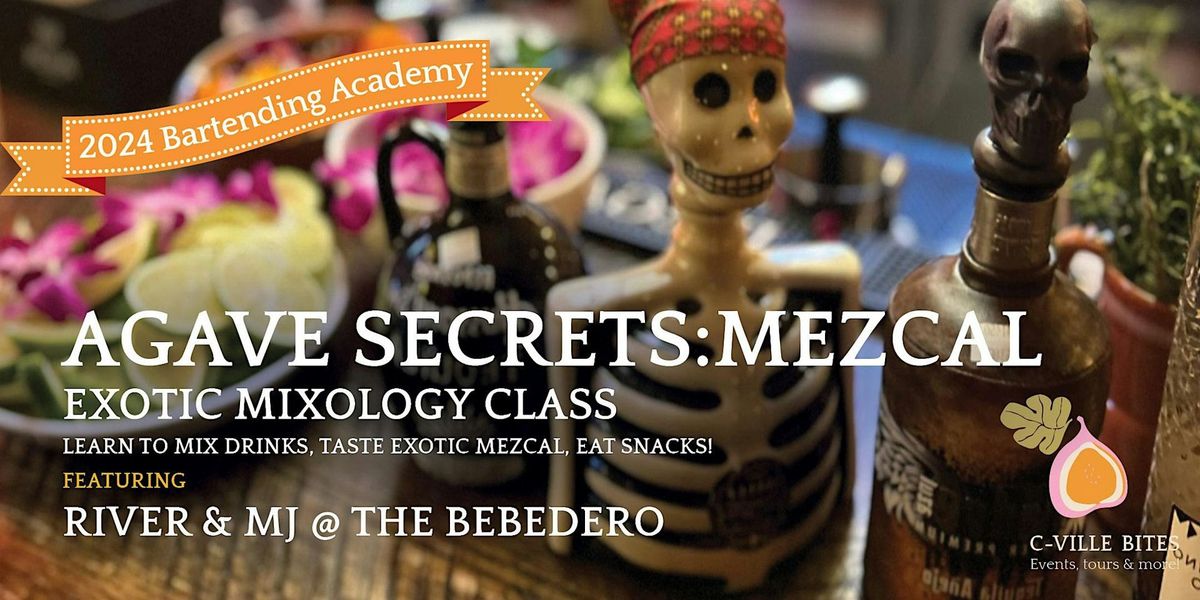 Agave Secrets: Exotic Mezcal Mixology Class