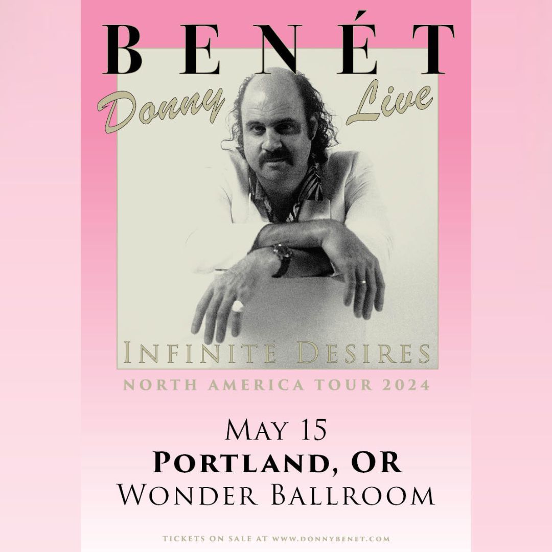 Donny Ben\u00e9t | Wed May 15 24 | Wonder Ballroom