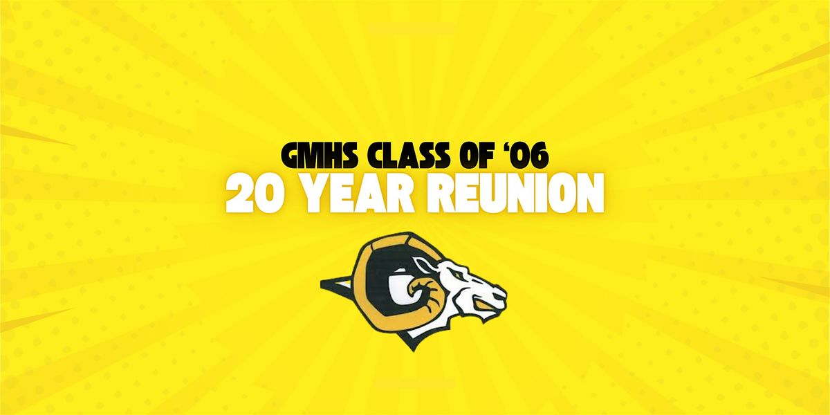 GMHS Class of 2006- 20 Year Reunion