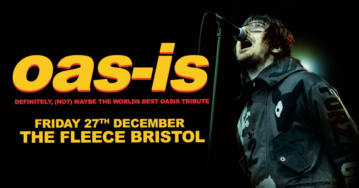 Oas-is Xmas Gig at The Fleece, Bristol - Friday 27th December 2024