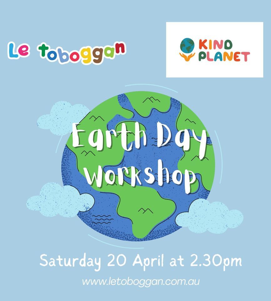 Earth Day Workshop with Kind Planet & Le Toboggan - FREE