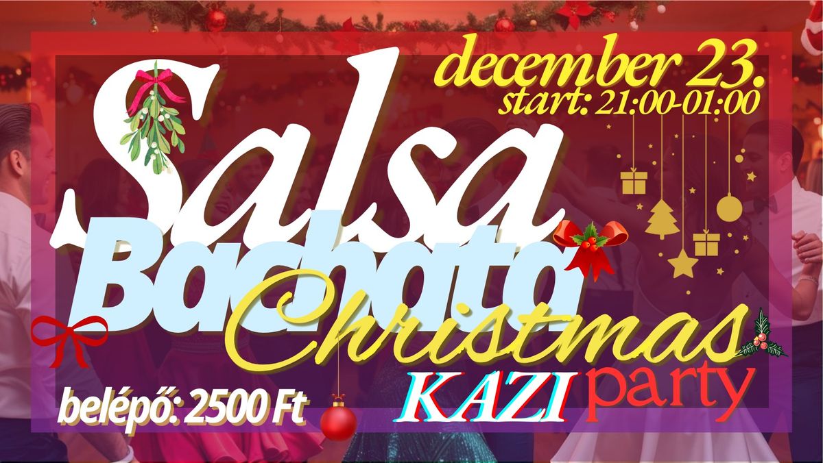 \ud83c\udf84Kari KAZI Salsa-Bachata party\ud83d\udc83Dec.23-21:00\u2728\ud83c\udfa7 DJ Tombao\ud83d\udccc BP. Kazincy u.34.\ud83c\udf87 Bel\u00e9p\u00f4: 2500 Ft