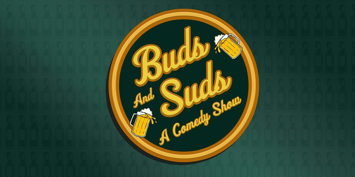 Buds & Suds Comedy Showcase