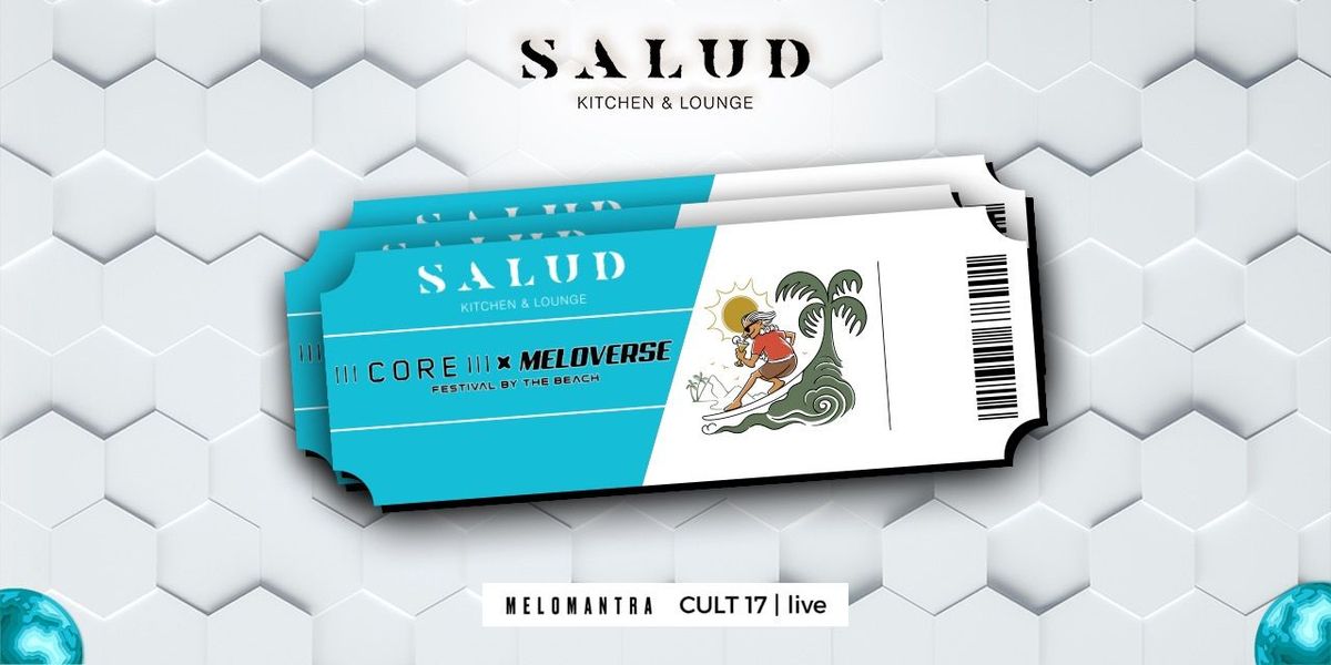 Core x meloverse Festival at Salud , Goa