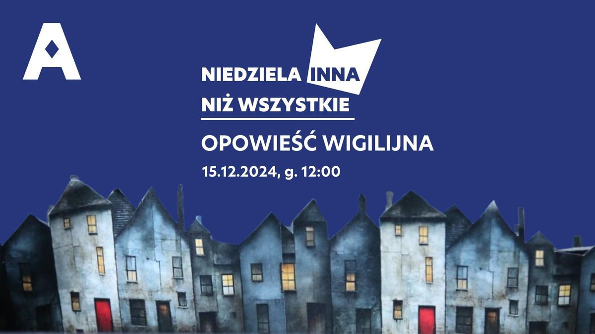 Niedziela Inna ni\u017c Wszystkie \u2013 \u201eOPOWIE\u015a\u0106 WIGILIJNA\u201d