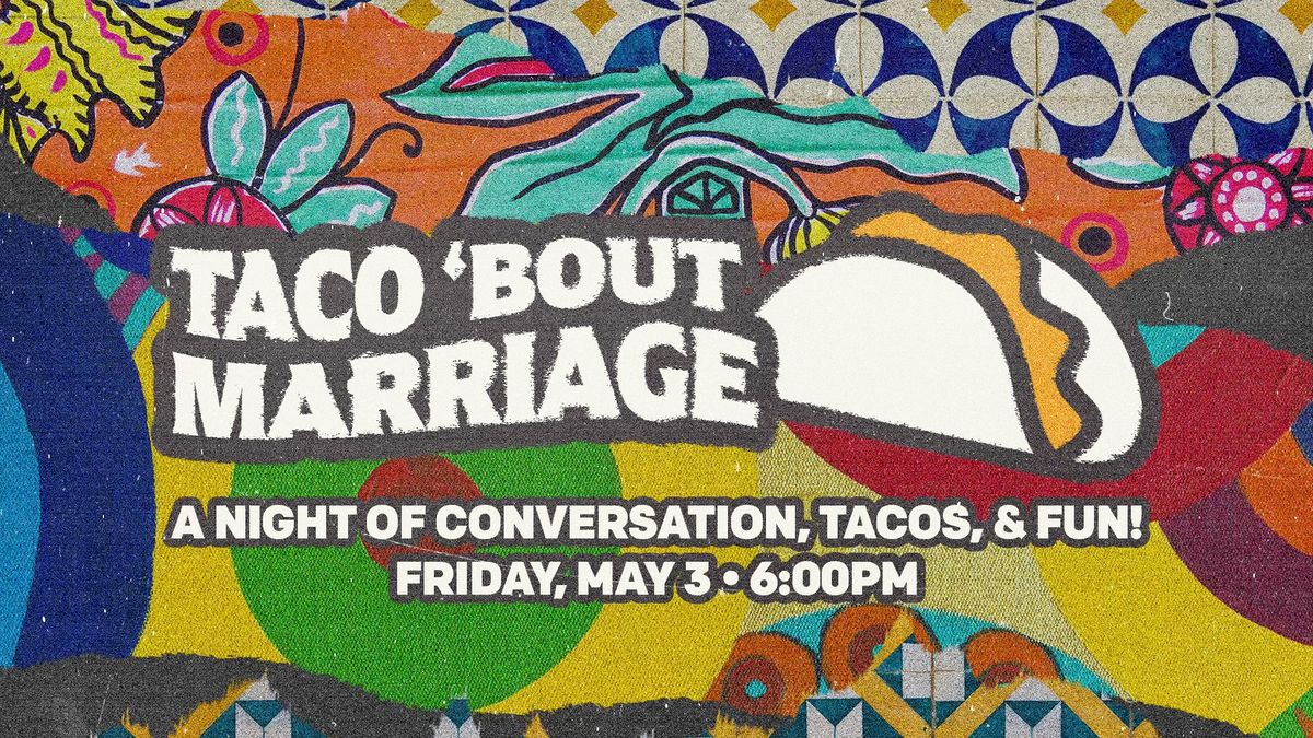 Taco 'Bout Marriage