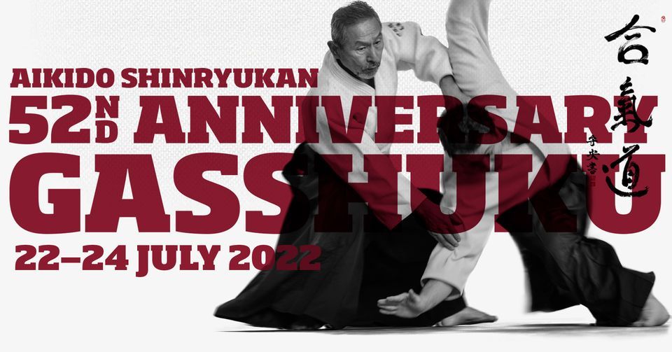 Celebrating Aikido Shinryukan 52nd Anniversary Gasshuku 2022