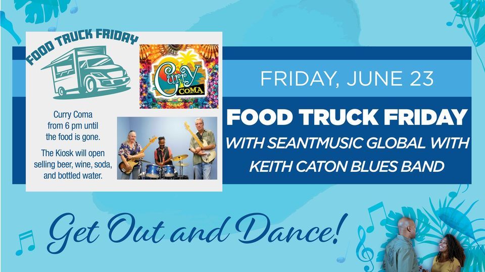 Food Truck Friday with SeanTMusic Global with Keith Caton Blues Band