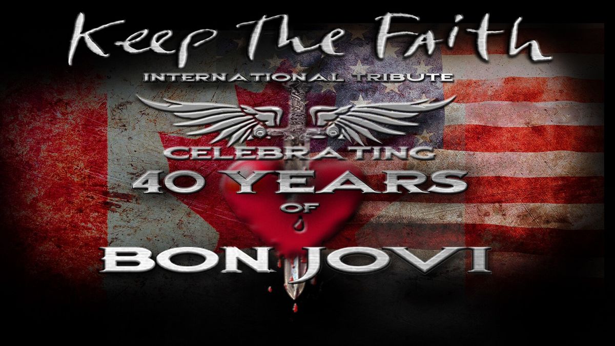 Keep the Faith - Celebrating the music of Bon Jovi