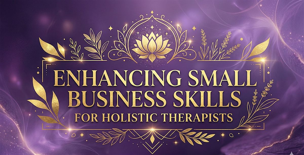 Enhancing Small Business Skills for Holistic Therapists
