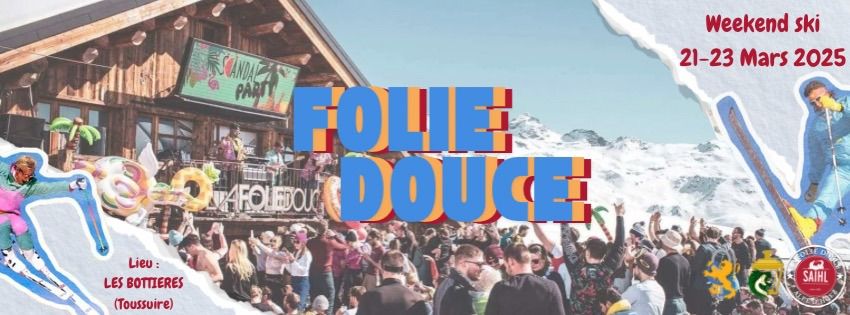 WEEK-END SKI : la folie douce 