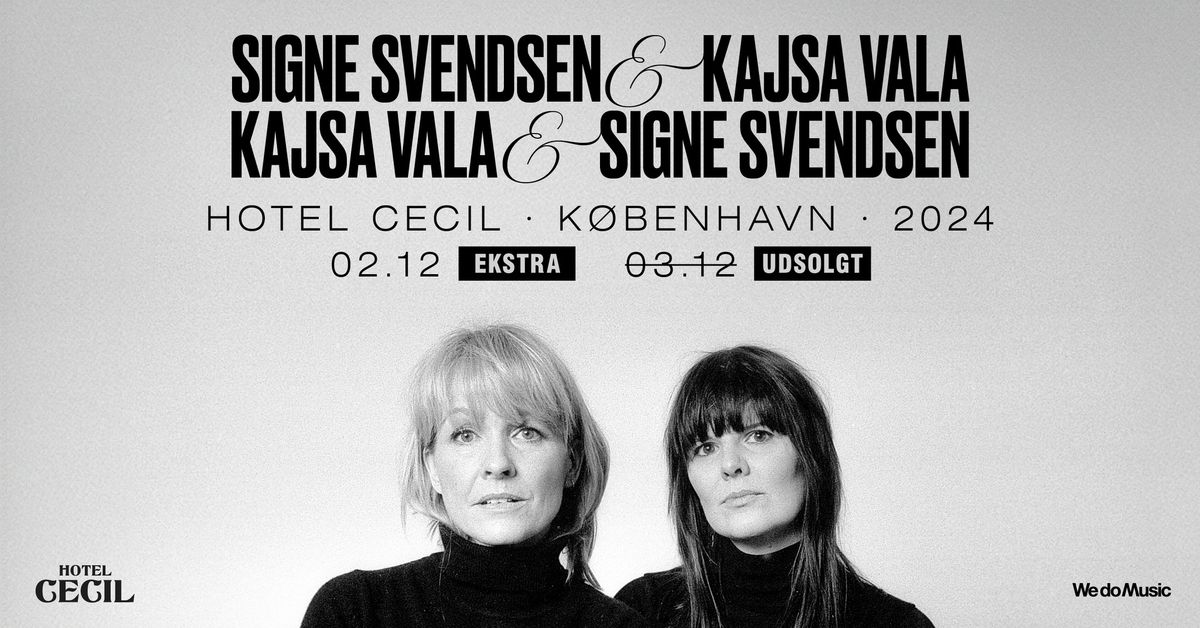 F\u00c5 BILLETTER! Signe Svendsen & Kajsa Vala | Hotel Cecil, K\u00f8benhavn