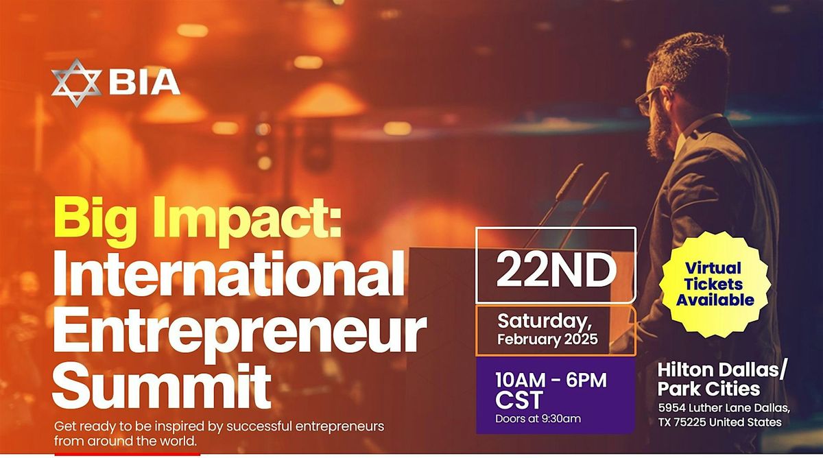 Big Impact: International Entrepreneur Summit (Virtual Tickets Available)