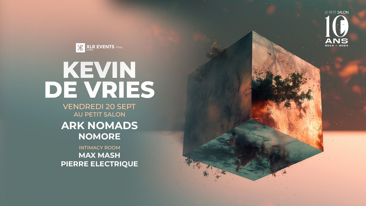 XLR EVENTS & 10 ANS LPS pres. Kevin De Vries  (AFTERLIFE) & guests