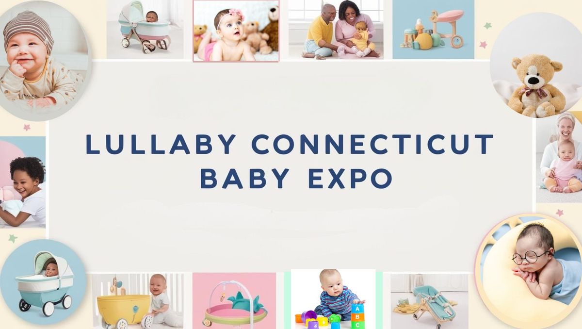 Lullaby Connecticut Baby Expo 2025