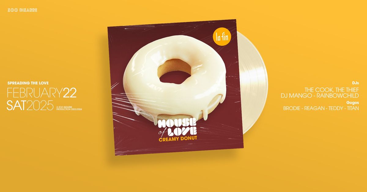 la fin HOUSE of LOVE: CREAMY DONUT