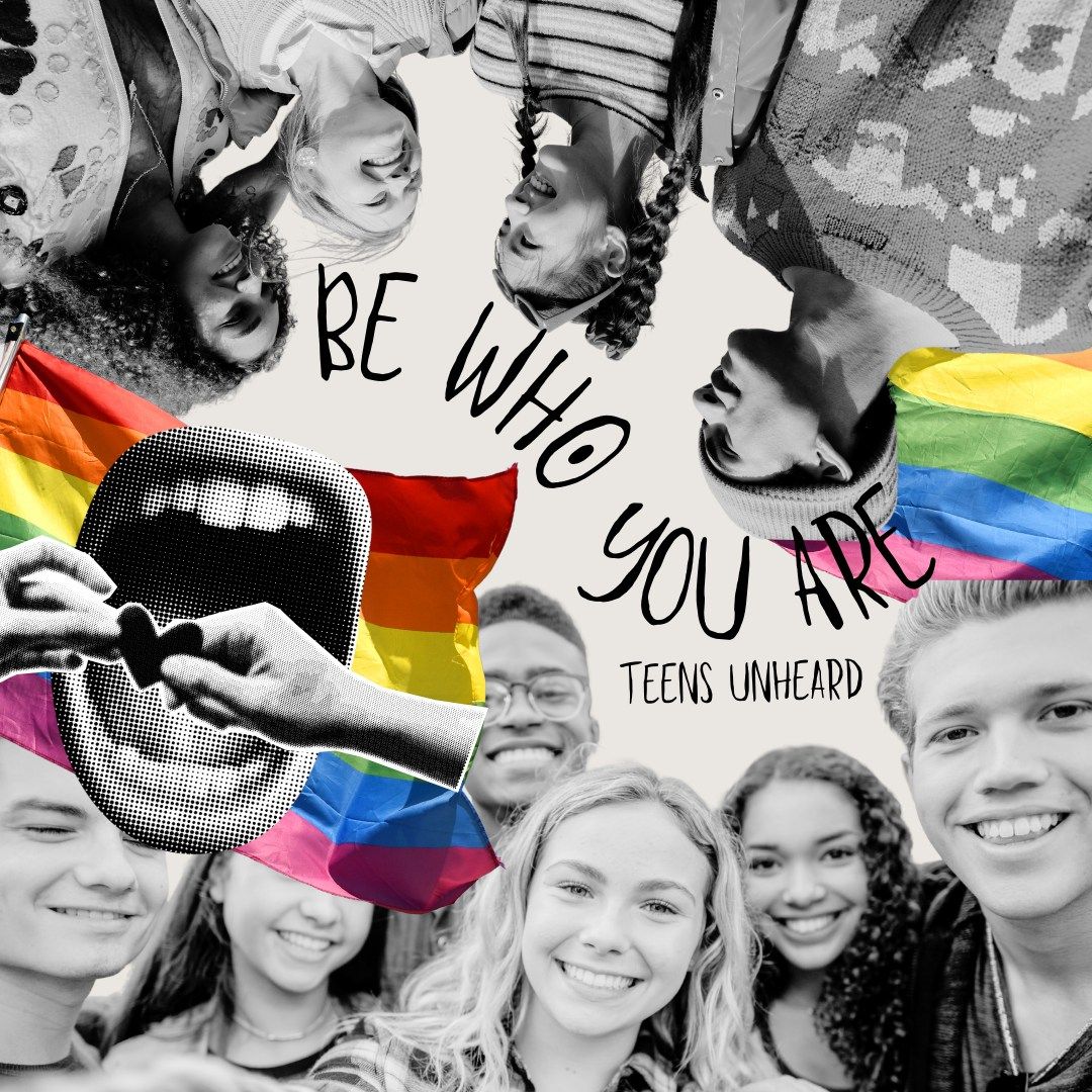 Be Who You Are: Teens Unheard