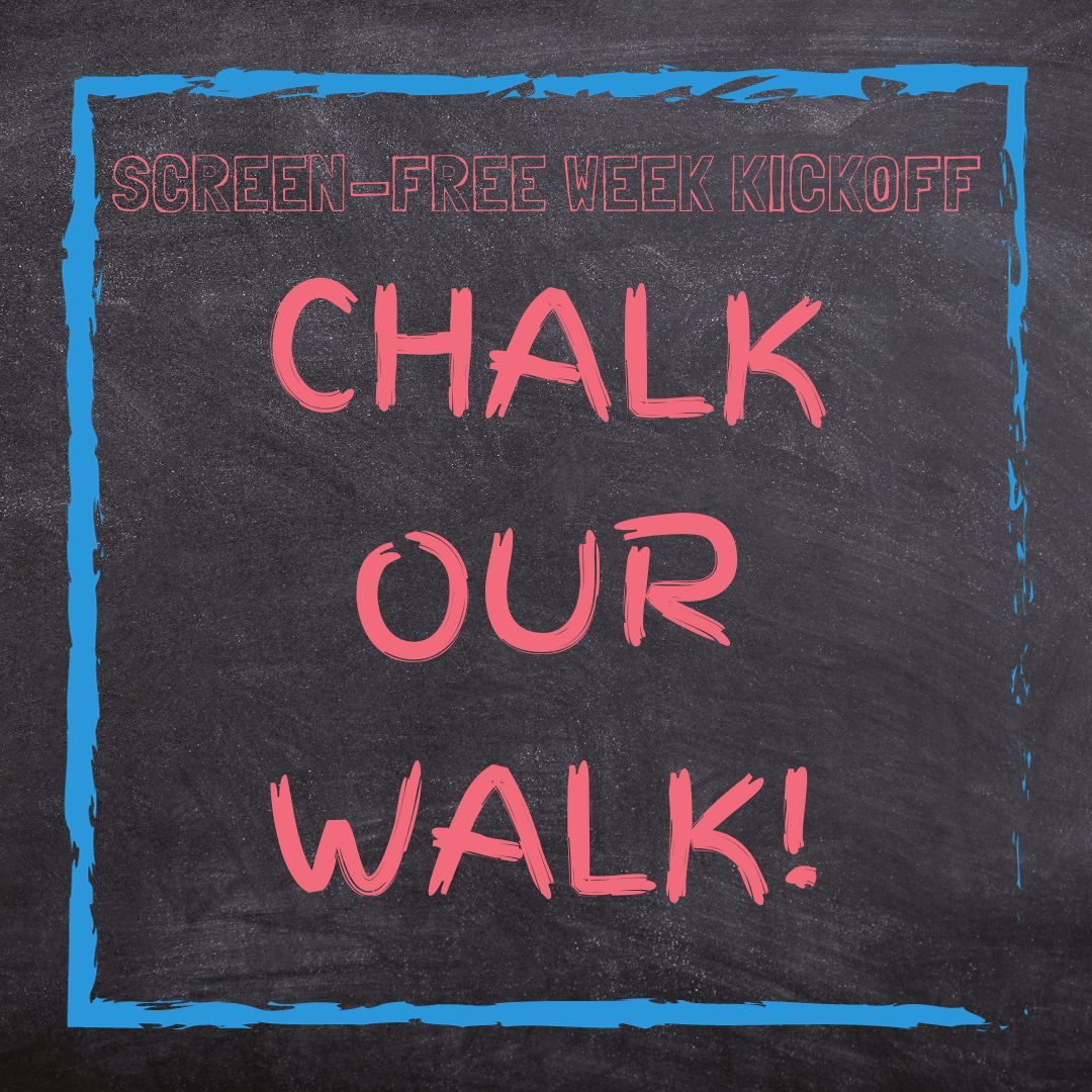 Screen Free Week Kickoff: Chalk Our Walk!
