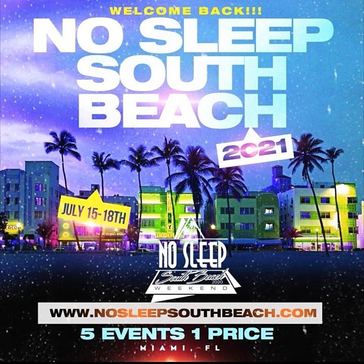 8th Annual No Sleep South Beach Weekend July 1518th, 2021, South Beach